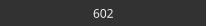 602