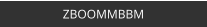 ZBOOMMBBM