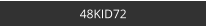 48KID72