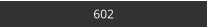 602