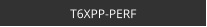 T6XPP-PERF
