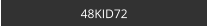 48KID72
